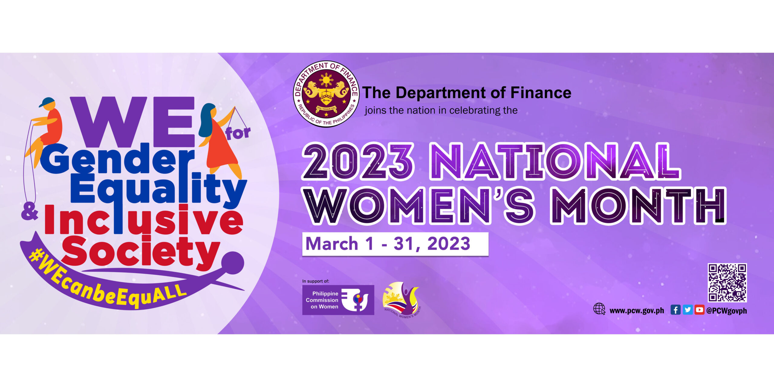 The Department of Finance joins the observance of the National Women's Month this March 2023 with the theme, "WE for gender equality and inclusive society," pursuant to Proclamation No. 224, s. 1988.  The theme focuses on emphasizing the need for compassionate and harmonized networks towards gender equality and women’s empowerment (GEWE).  #WEcanbeEquALL #NWMC2023 #HappyWomensMonth